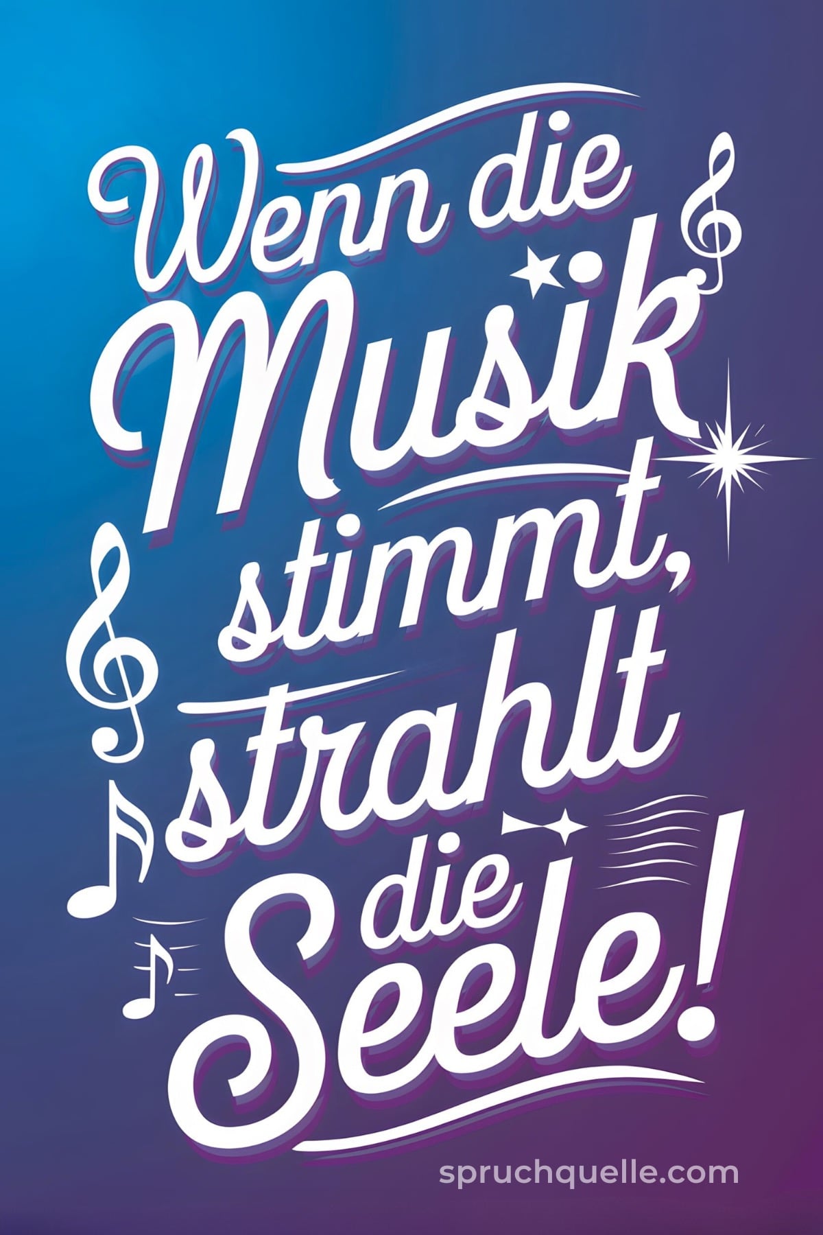 Wenn die Musik stimmt, strahlt die Seele! Weißer Schriftzug auf blauem Hintergrund: „Wenn die Musik stimmt, strahlt die Seele!“