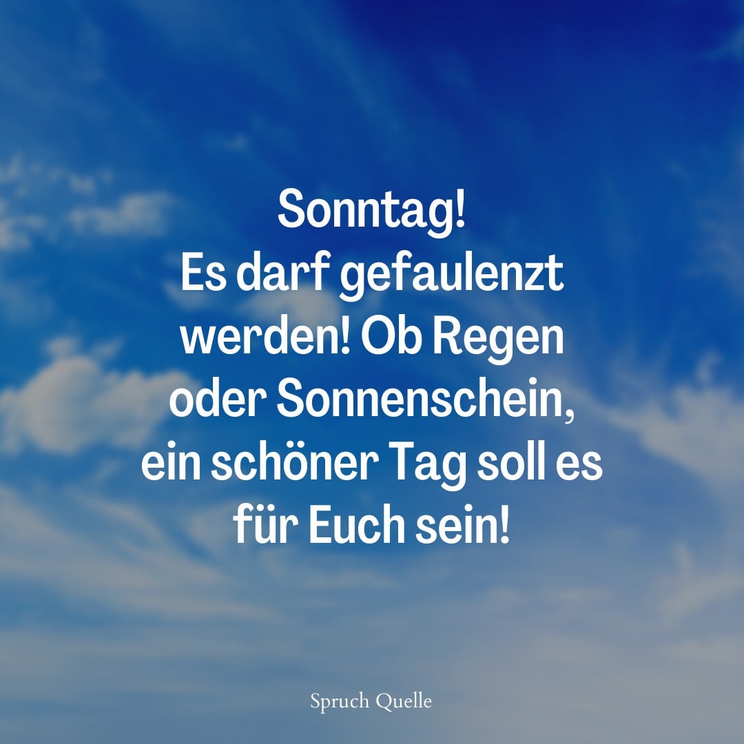 Sonntag! Es darf gefaulenzt... Sonntag! Es darf gefaulenzt...